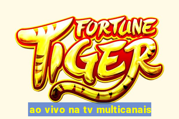 ao vivo na tv multicanais